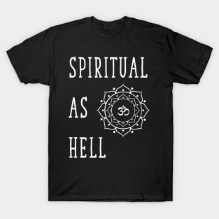 Spiritual as hell T-Shirt